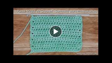 Punto Medio de Crochet - Ganchillo para Principiantes Muy Detallado | Aprende Crochet Paso a Pas...