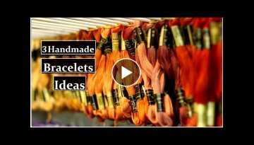 3 Handmade Bracelet Ideas