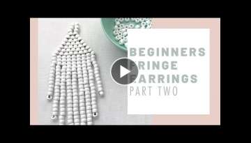 Beginners Beading Tutorial for Fringe Earrings | Part Two | Adding Your Fringe