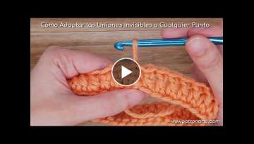 Adaptar Uniones Invisibles de Crochet - Ganchillo a Cualquier Punto | Aprende Crochet Paso a Paso