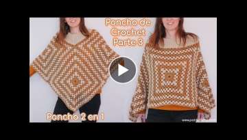 Convierte un Poncho de Cuadrados en un Poncho 2 en 1: Poncho de Crochet - Ganchillo Parte 3
